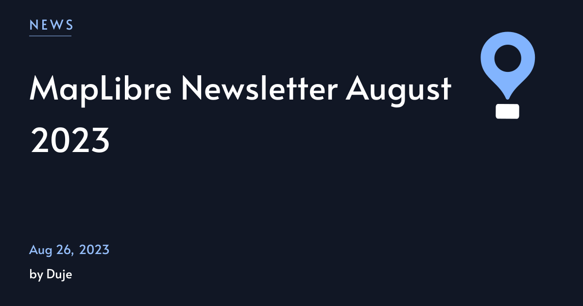 MapLibre Newsletter August 2023
