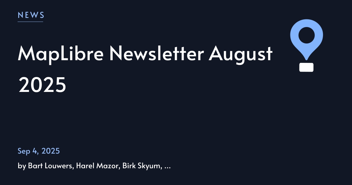 MapLibre Newsletter August 2025