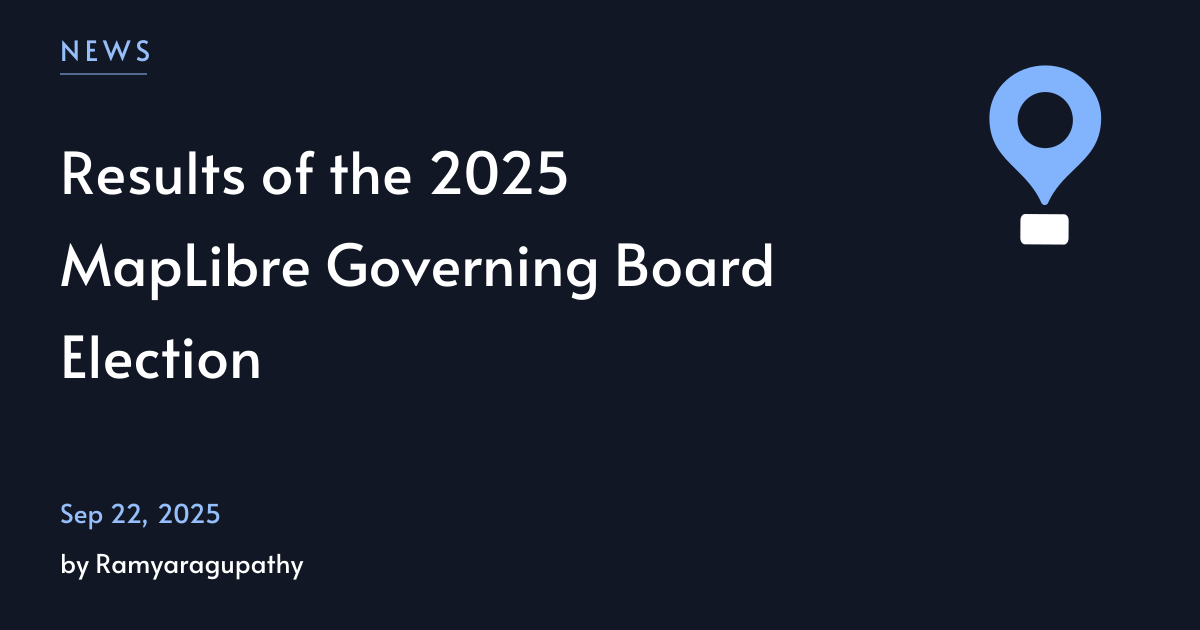Results of the 2025 MapLibre Governing Board Election
