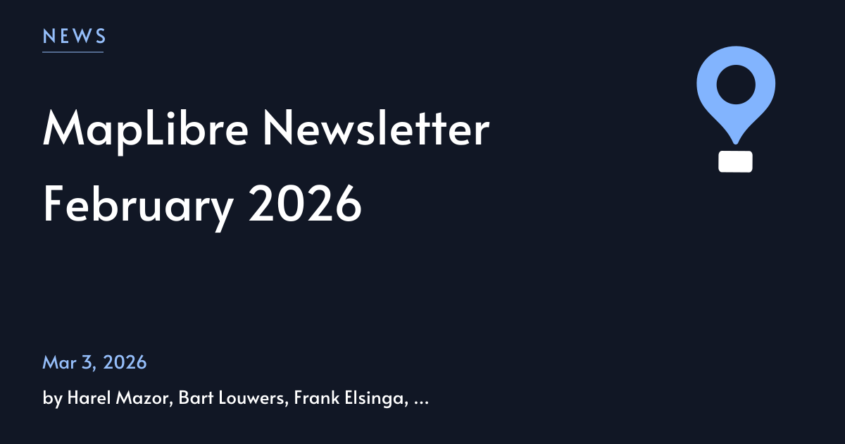 MapLibre Newsletter February 2026
