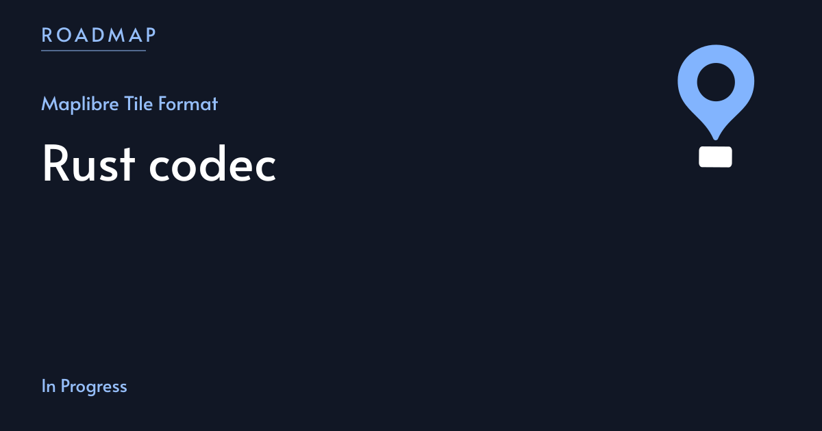 Rust codec | MapLibre