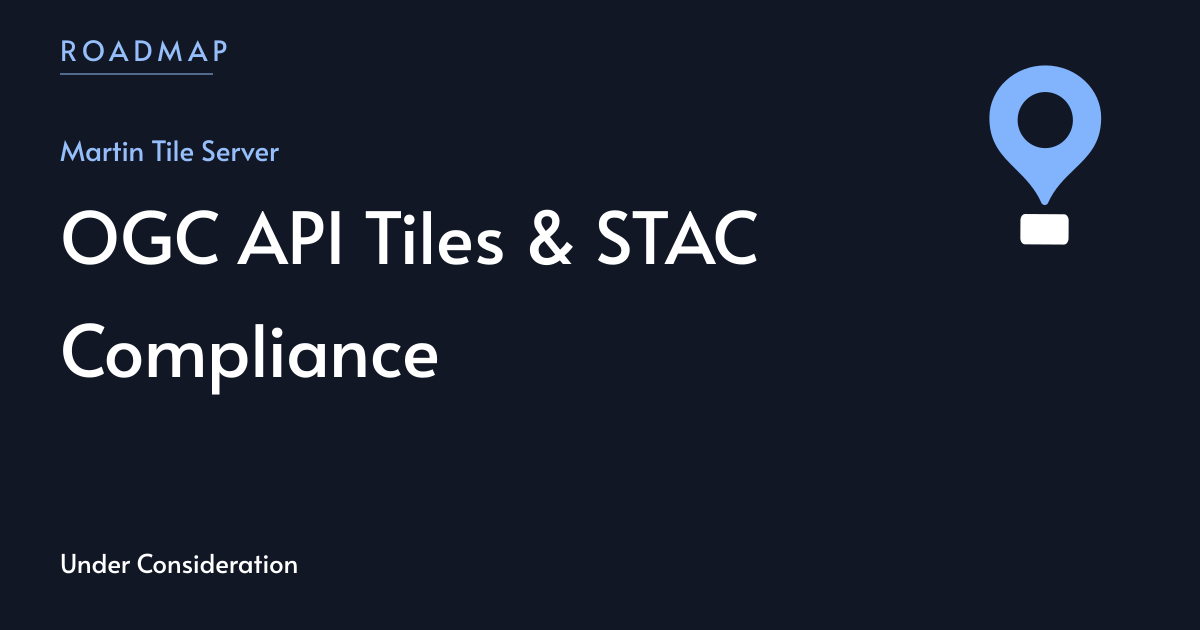 OGC API Tiles & STAC Compliance | MapLibre